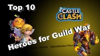 Castle Clash - Top 10 Heroes for Guild War