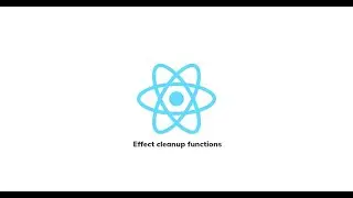 React - useEffect Clean Up Function