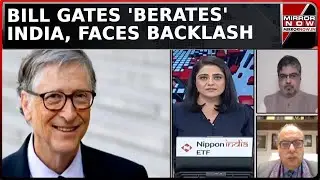 Bill Gates Labels India As &lsquo;Laboratory To Try Things', Time To Test His Apology? | Mirror Prime