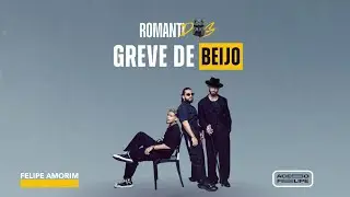 Felipe Amorim - GREVE DE BEIJO