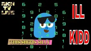 SILLY - ILL KIDD - RICH TV LIVE