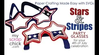 JULY FREEBIE Stars & Stripes Party Glasses! Paper Crafting made easy with SVGs @MyScrapChick
