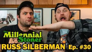 Ep 30 | The Millennial Stoner and Russ Silberman