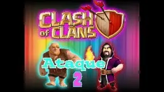 Clash of Clans - Ataque N&uacute;mero 2 - ByMATEO REUS