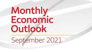 Monthly Economic Outlook &mdash;September 2021