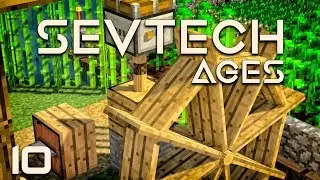 SevTech Ages EP10 Better With Mods Water Wheel + Unlocking Age 2