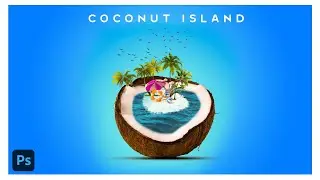 Coconut Island Manipulation - Best Photoshop Tutorial |Coconut Manipulation