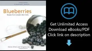 Blueberries: Recipes from Canada's Best Chefs (Flavours Cookbook)