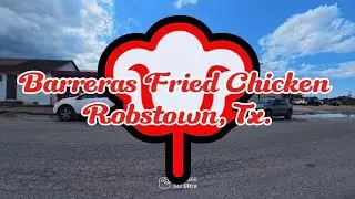 Barreras Fried Chicken, Robstown TX. 