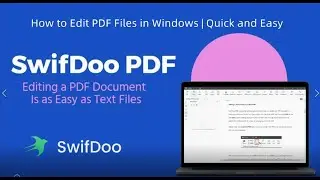 Meet SwifDoo PDF - How to Edit PDF Files in Windows | Quick and Easy