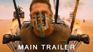 Mad Max: Fury Road - Main Trailer