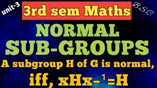 NORMAL SUB GROUPS/A subgroup H of G is normal,iff xHx&ndash;&sup1;=H /unit-3/expalination in Telugu