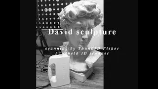 David sculpture scanning by Thunk3D Fisher handheld 3D scanner
