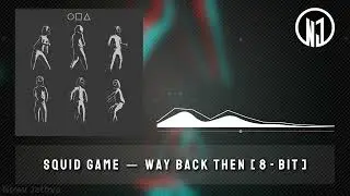 Squid Game &mdash; Way Back Then [8-Bit Version] | Old School Vibe