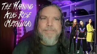 The Warning covers Metallica's Atlas Rise Reaction