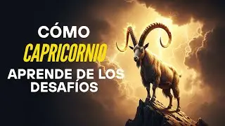 CÓMO CAPRICORNIO APRENDE DE LOS DESAFÍOS DIARIOS