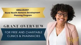 HRSA 25-037: Rural Health Network Development Planning Program Grant: Overview for Free Clinics