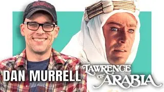 Lawrence of Arabia (w/ Dan Murrell!) - Classic Cinema Spotlight