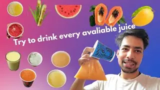 Try to drink every available juice 🍹