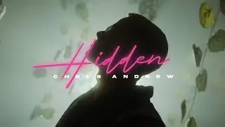 Chris Andrew - HIDDEN (Official Video)