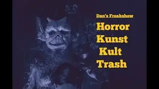 Dan's Freakshow Channel-Trailer 2018 | Horror, Kunst, Kult & Trash | Filmtipps | Creepypasta