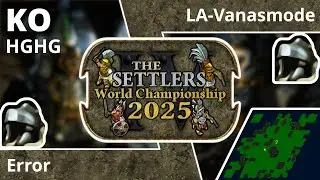[DE] Error vs LA-Vanasmode | Spiel 2 | KO-Phase | Die Siedler IV Weltmeisterschaft 2025