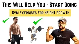 हाइट ( Height ) बढ़ाने के लिए ये EFFECTIVE EXERCISES आपको Gym में करनी है | Best Exercises