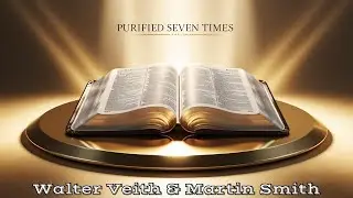 Walter Veith & Martin Smith - Purified Seven Times -  Did God Preserve His Word