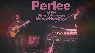 Perlee at the Glens Centre Manorhamilton