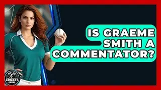 Is Graeme Smith A Commentator? - Go-To Cricket Guide