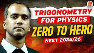 Trigonometry Physics Class 11 | Zero to Hero | Back to Basics | NEET EAPCET 2025 / 26