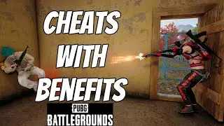 Cheats with Benefits - PUBG PC