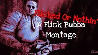 FlickBubba Montage #5