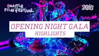 SIFF 2016 - Opening Night Highlights