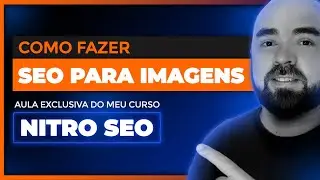 SEO para Imagens - Como Otimizar as Imagens do Seu Site ou Blog WordPress