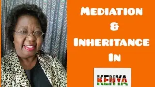 Mediation and Succession/Inheritance Matters in Kenya