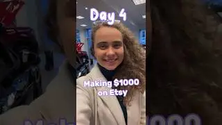 Day 4 making $1000 on new Etsy Shop 💸