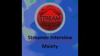 StreamHangout | Streamer Interview #3 | Mxiety