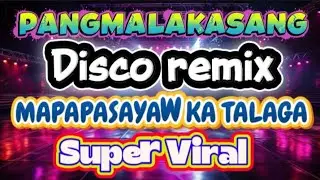 🔥🕺 PangMalakasang Disco Remix Mapapasayaw Ka talaga !!! Super viral #viral #remixnonstop 