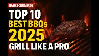 Best BBQ Grills 2025 | Budget to Premium