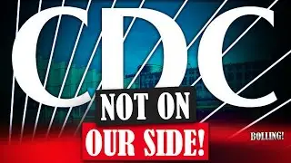 The CDC is NOT on Our Side
