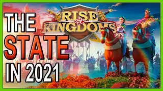 The State of Rise of Kingdoms in 2021