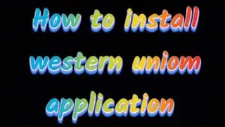How to Install Western Union Application #freelancing #marketing