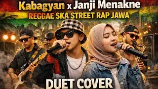 Kabagyan x Janji Menakne &ndash; Reggae Ska Street Rap Jawa | Duet Cover