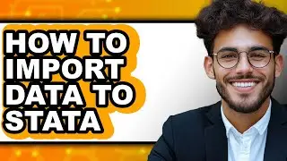How to Import Data to Stata - Easy Guide