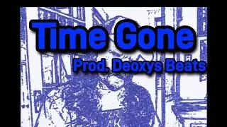 Time Gone prod. Deoxys Beats