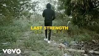 Gold Gad - Last Strength (Official Video)