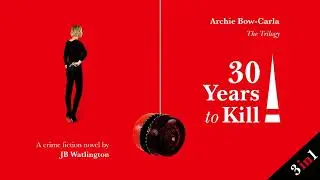 30 Years to Kill - crime noir fiction novel book Trailer - JB Watlington