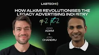 How Alkimi Revolutionises the Legacy Advertising Industry | LabTech Episode 2 Part 2