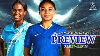 WSL PREVIEW:  Manchester City Women vs Chelsea women. 🔥